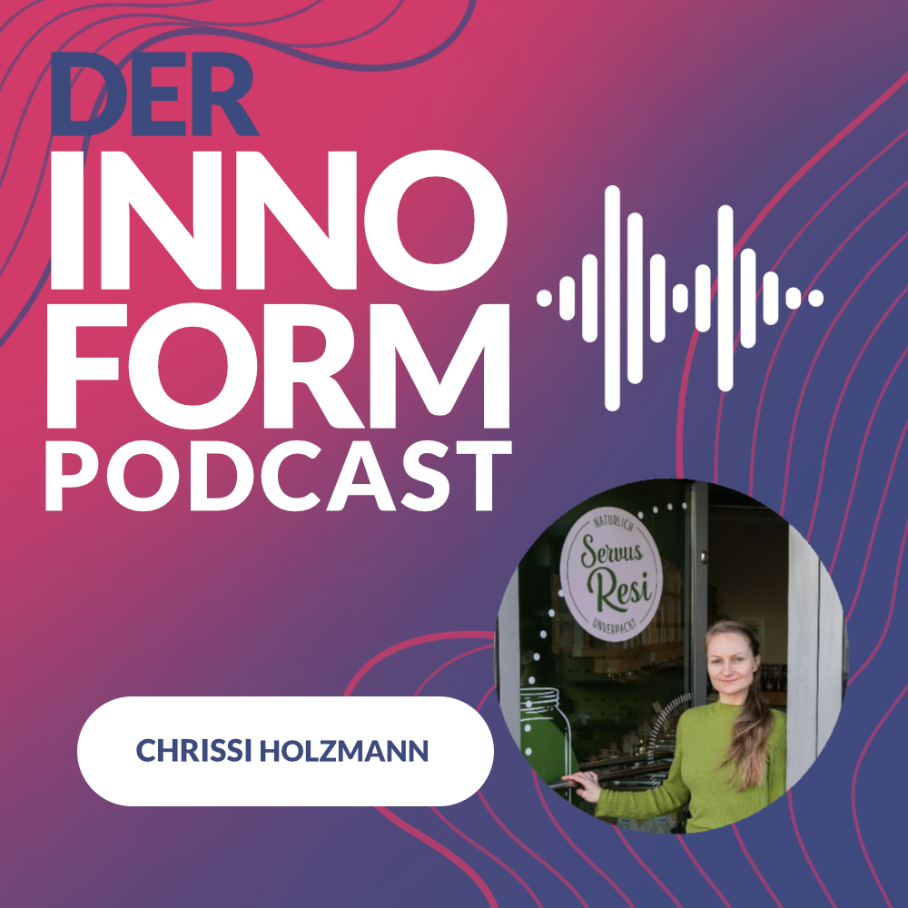 UNVERPACKT - Chrissi Holzmann im Innoform Podcast