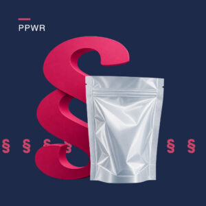 PPWR und FlexPack: Was Hersteller und Verarbeiter jetzt konkret tun müssen